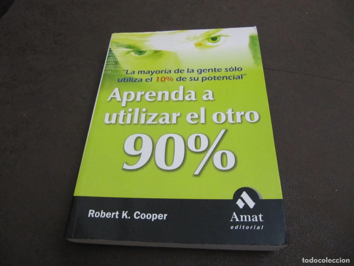 Libros de segunda mano: APRENDA A UTILIZAR EL OTRO 90% ROBERT K. COOPER - Foto 1