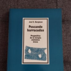 Libros de segunda mano: PESCANDO BARRACUDAS. PRAGMÁTICA DE LA TERAPIA SISTÉMICA BREVE (JOEL S. BERGMAN)