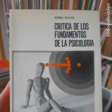 Libros de segunda mano: PSICOLOGÍA. CRÍTICA DE LOS FUNDAMENTOS DE LA PSICOLOGÍA, GEORGES POLITZER, ED. M. ROCA, 1969, L40