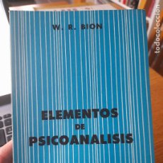 Libros de segunda mano: PSICOLOGÍA. ELEMENTOS DE PSICOANÁLISIS, W.R. BION, ED. HORMÉ, 1966, L40 VISITA MI TIENDA.