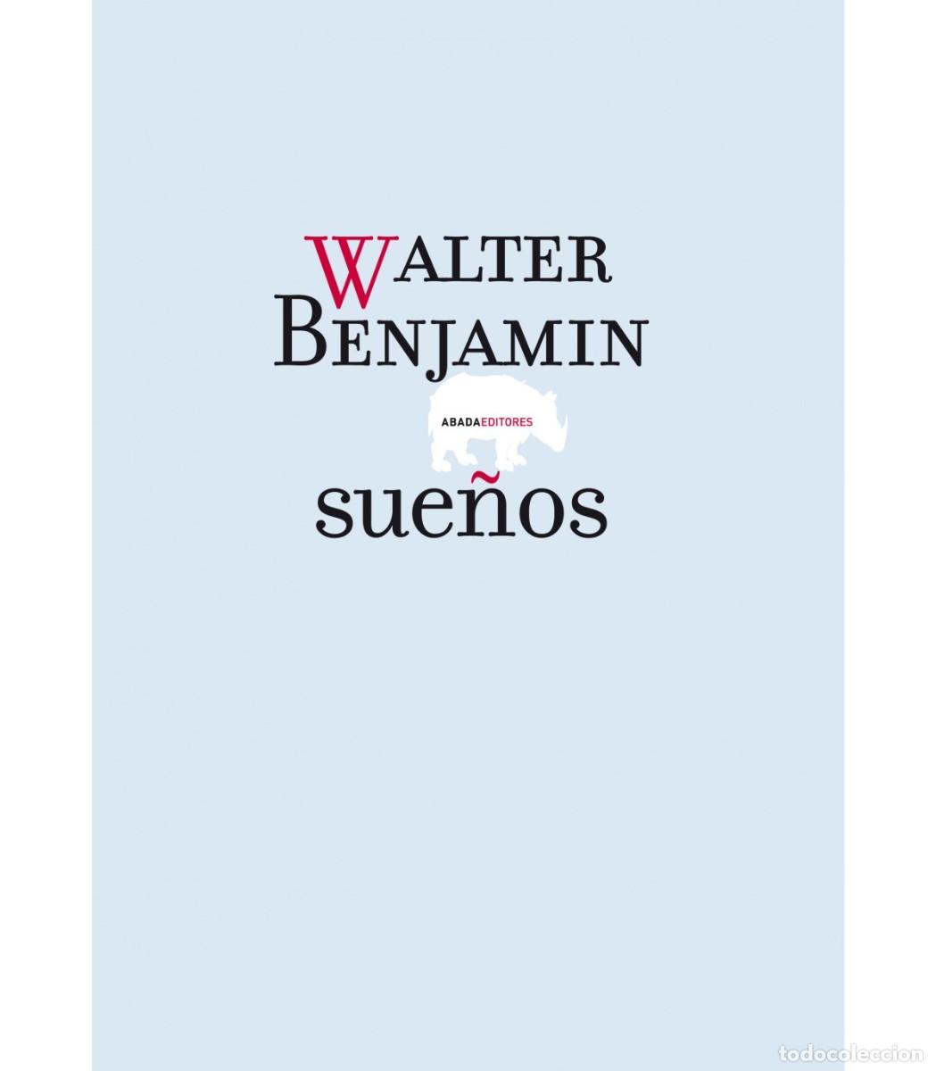 Libros de segunda mano: WALTER BENJAMIN. SUE&Ntilde;OS. ABADA EDITORES - Foto 1
