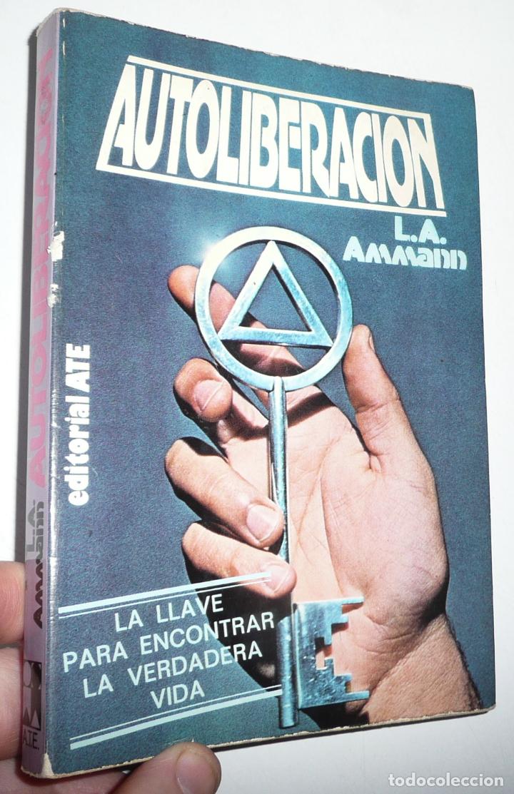 Libros de segunda mano: Autoliberaci&oacute;n - L. A. Ammann (Editorial A.T.E., 1980) - Foto 1