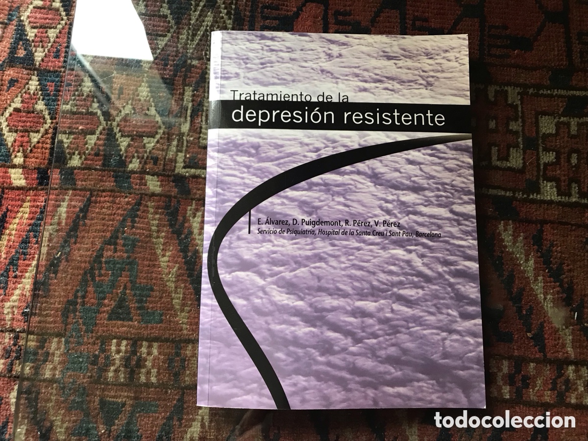 Libros de segunda mano: Tratamiento de la depresi&oacute;n resistente. E. &Aacute;lvarez; D. Puigdemont; R. P&eacute;rez y V P&eacute;rez