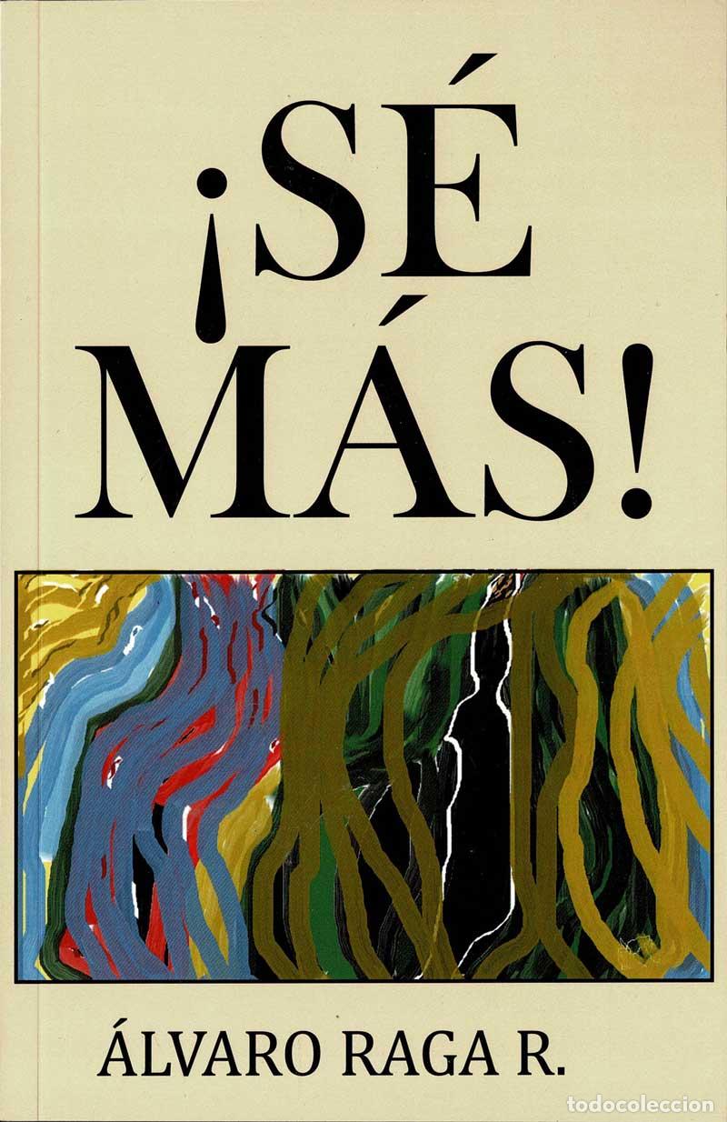 Libros de segunda mano: &iexcl;S&eacute; m&aacute;s! - Alvaro Raga R.