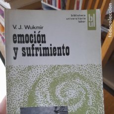 Libros de segunda mano: PSICOLOGÍA EMOCIÓN Y SUFRIMIENTO, V.J. WUKMIR, ED. LABOR, 1967, L40 VISITA MI TIENDA.