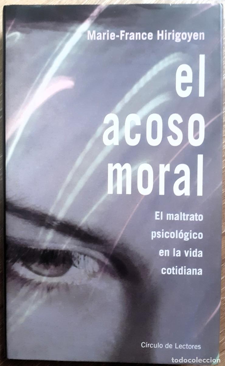 Libros de segunda mano: EL ACOSO MORAL. Marie-France Hirigoyen. El maltrato psicológico en la vida cotidiana
