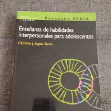 Libros de segunda mano: ENSEÑANZA DE HABILIDADES INTERPERSONALES PARA ADOLESCENTES (CÁNDIDO J. INGLÉS SAURA) INCLUYE CD