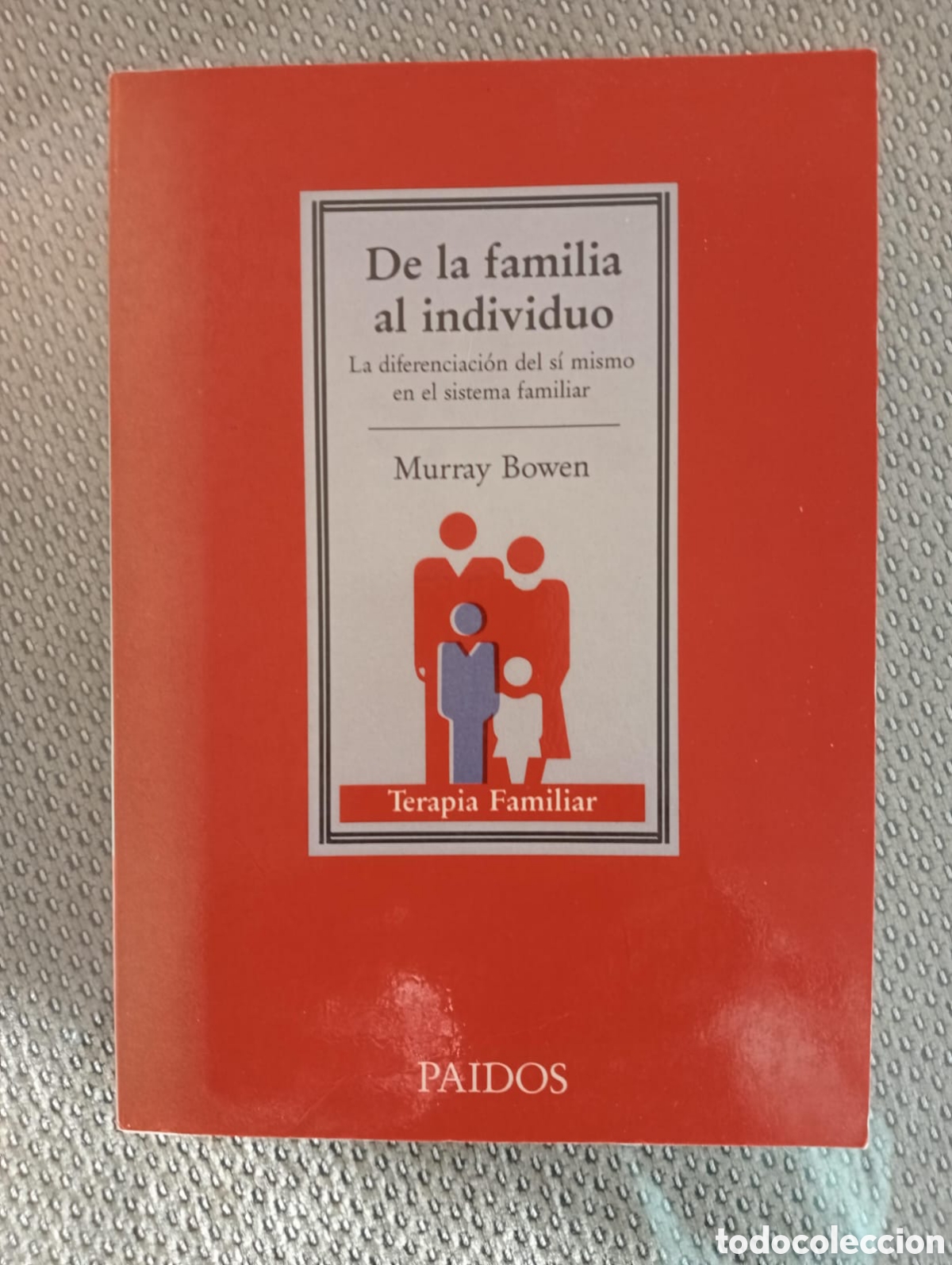 Libri di seconda mano: De la familia al individuo. La diferenciaci&oacute;n del s&iacute; mismo en el sistema familiar / Murray Bowen