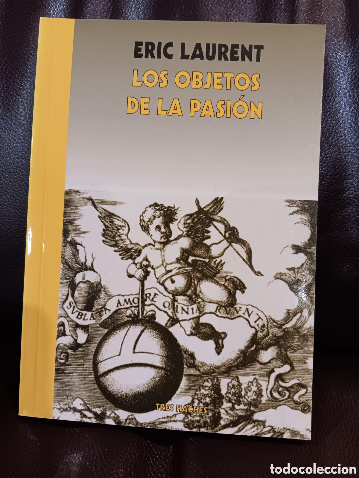Libros de segunda mano: Eric Laurent Los objetos de la pasi&oacute;n - Foto 1