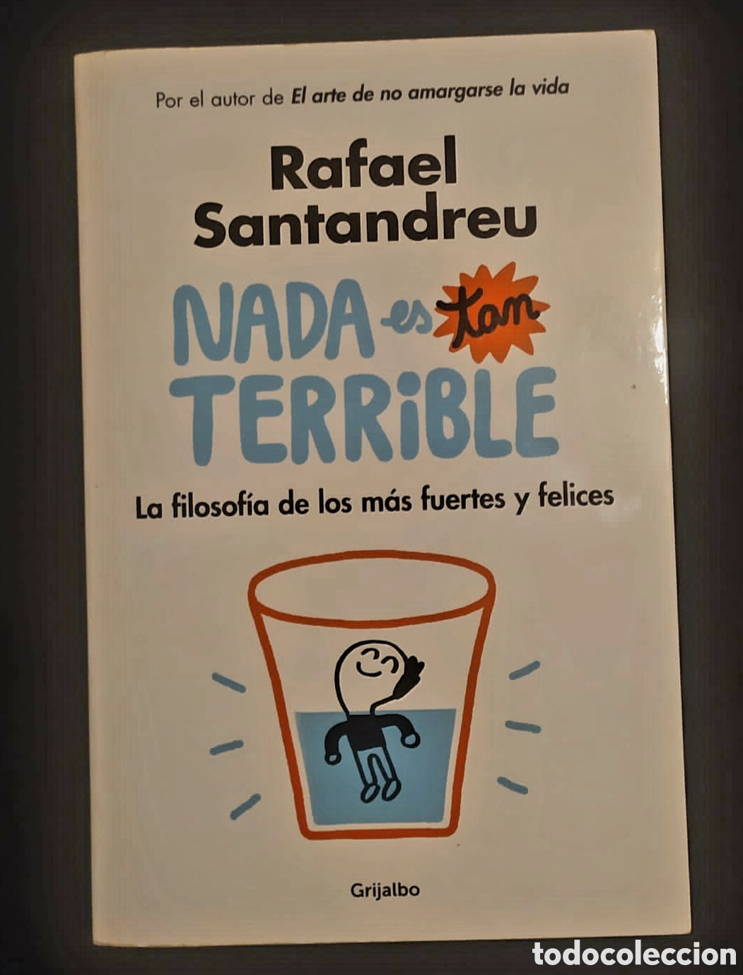 Rafael Santandreu - Arte No Amargarse + Nada Tan Terrible
