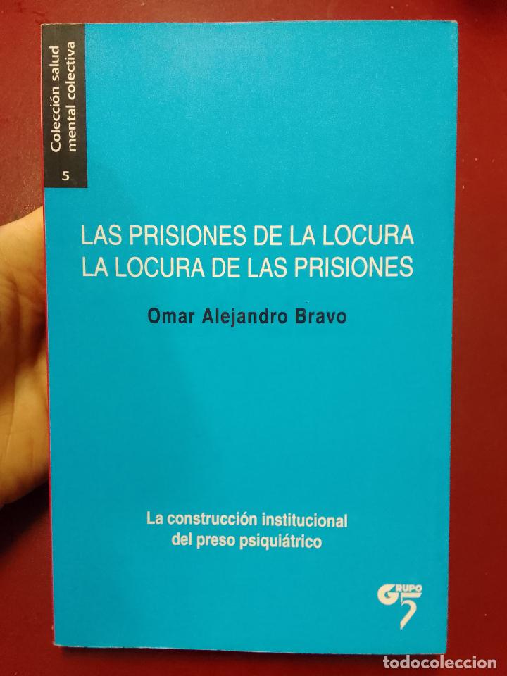 Gebrauchte B&uuml;cher: Omar Alejandro Bravo: Las prisiones de la locura, la locura de las prisiones. La construcci&oacute;n social