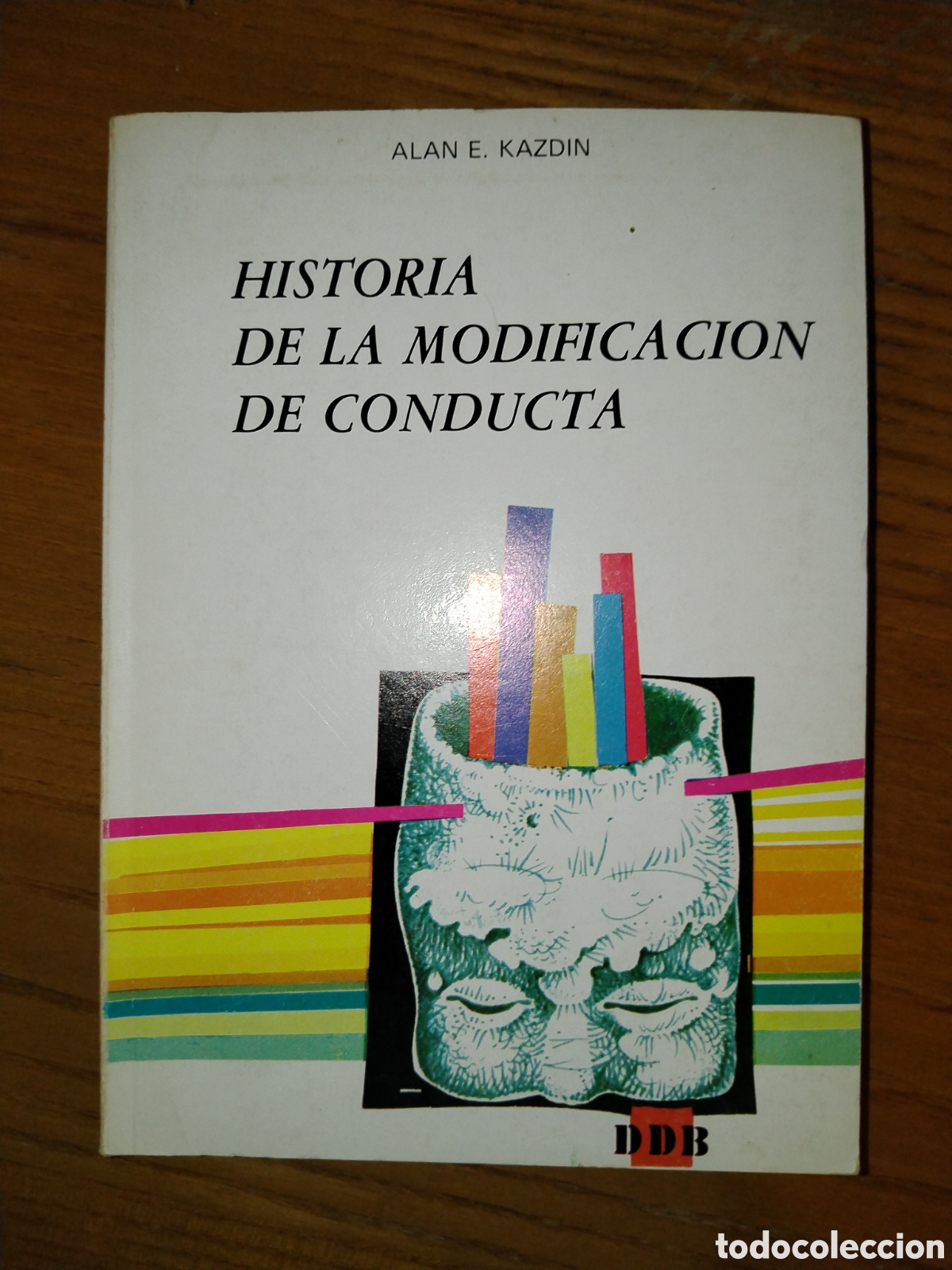 Libros de segunda mano: Historia de la modificaci&oacute;n de conducta. Alan E. Kazdin - Foto 1