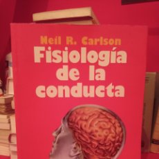 Libros de segunda mano: FISIOLOGÍA DE LA CONDUCTA • NEIL R. CARLSON • ARIEL NEUROCIENCIA