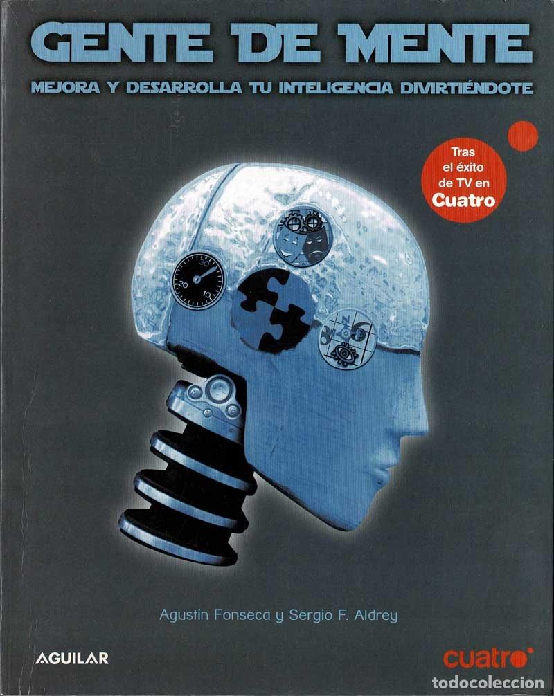 Libros de segunda mano: Gente de Mente. Mejora y desarrolla tu inteligencia divirti&eacute;ndote - Agust&iacute;n Fonseca, Sergio F. Aldre