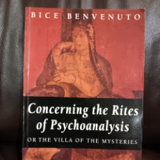 Libros de segunda mano: BICE BENVENUTO. CONCERNING THE RITES OF PSYCHOANALYSIS