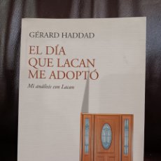 Libros de segunda mano: G. HADDAD. EL DÍA QUE LACAN ME ADOPTÓ
