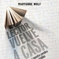 Libros de segunda mano: LECTOR, VUELVE A CASA. - WOLF, MARYANNE.