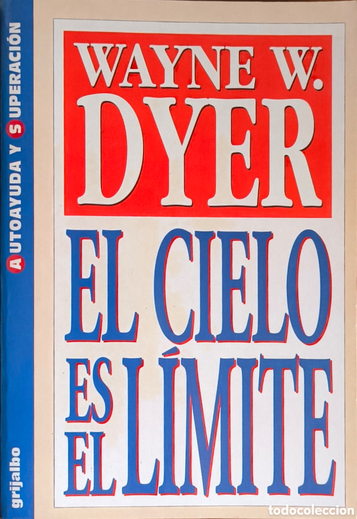 Libros de segunda mano: EL CIELO ES WL L&Iacute;MITE. WAYNE W. DYER - Foto 1
