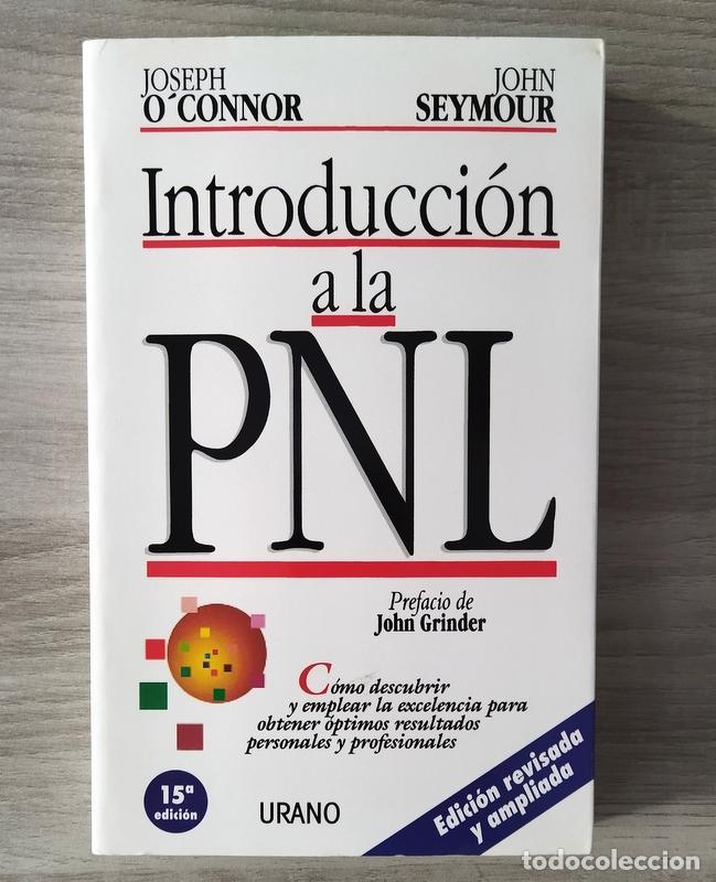 Libros de segunda mano: INTRODUCCION A LA PNL - JOSEPH O&acute;CONNOR Y JOHN SEYMOUR - Foto 1