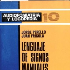 Libros de segunda mano: LENGUAJE DE SIGNOS MANUALES- AUDIOFONIATRIA Y LOGOOEDIA 10