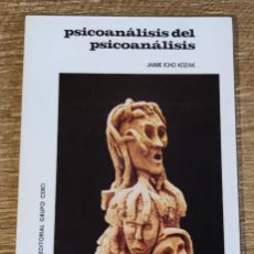 Libros de segunda mano: LIBRO - PSICOANÁLISIS DEL PSICOANÁLISIS (1978) JAIME ICHO KOZAK