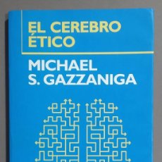 Libros de segunda mano: EL CEREBRO ÉTICO. MICHAEL S. GAZZANIGA. PAIDÓS 2006. 1ª EDICIÓN! EXCELENTE ESTADO!
