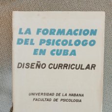 Libros de segunda mano: LA FORMACIÓN DEL PSICÓLOGO EN CUBA. DISEÑO CURRICULAR. UNIVERSIDAD DE LA HABANA