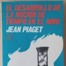 Libros de segunda mano: EL DESARROLLO DE LA NOCIÓN DE TIEMPO EN EL NIÑO/JEAN PIAGET - FCE