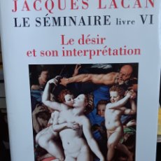 Libros de segunda mano: JACQUES LACAN. LE SÉMINAIRE LIVRE VI