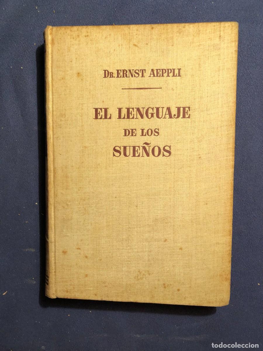 Libros de segunda mano: ERNST AEPPLI: - EL LENGUAJE DE LOS SUE&Ntilde;OS - (1946) - Foto 2