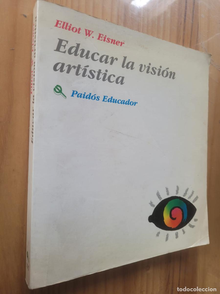 Libros de segunda mano: EDUCAR LA VISION ARTISTICA - ELLIOT W. EISNER - Foto 1