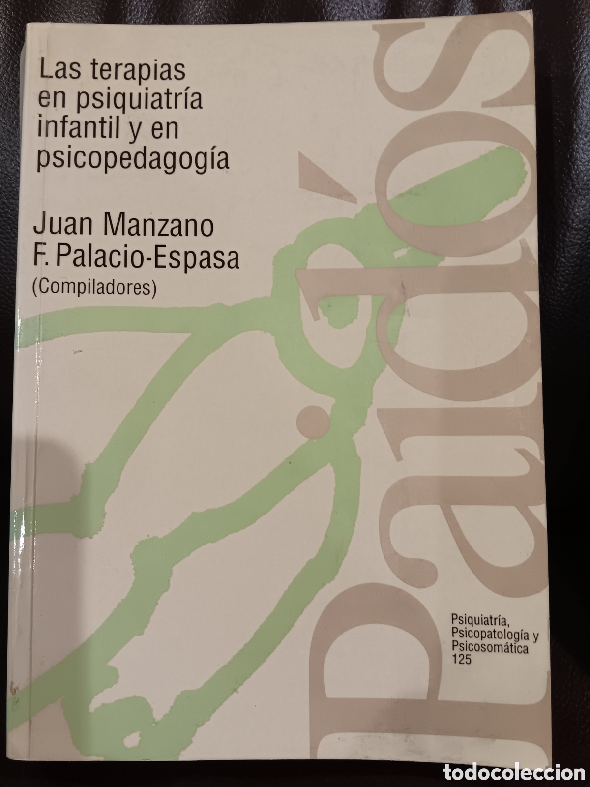 Libros de segunda mano: Las terapias en Psiquiatr&iacute;a infantil y en psicopedagog&iacute;a. Varios autores