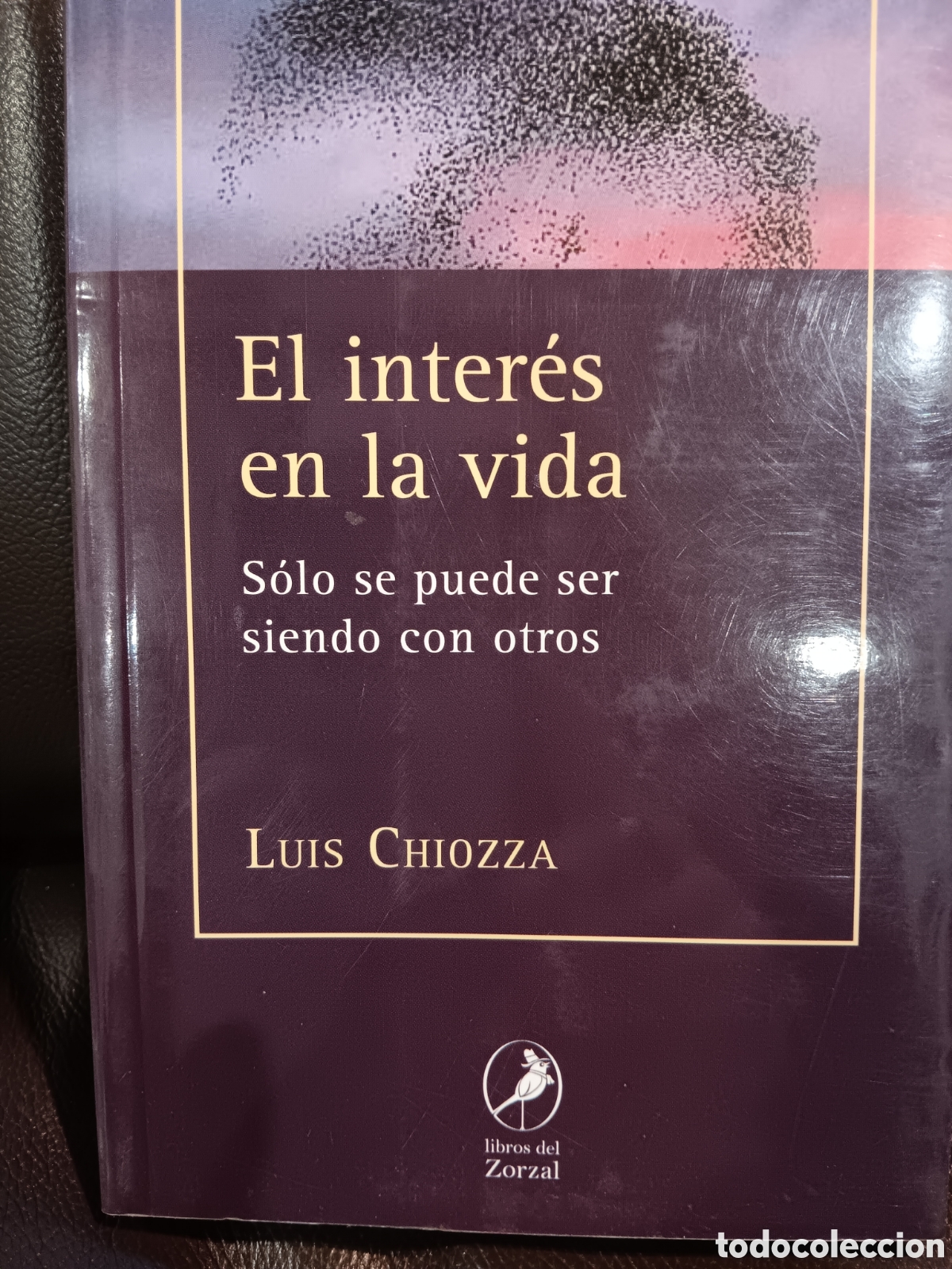 Libros de segunda mano: Luis Chiozza. El inter&eacute;s en la vida - Foto 1