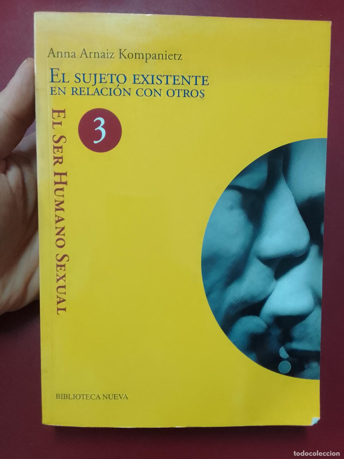 Libros de segunda mano: Anna Arnaiz Kompanietz: El ser humano sexual, 3. El sujeto existente en relaci&oacute;n con otros