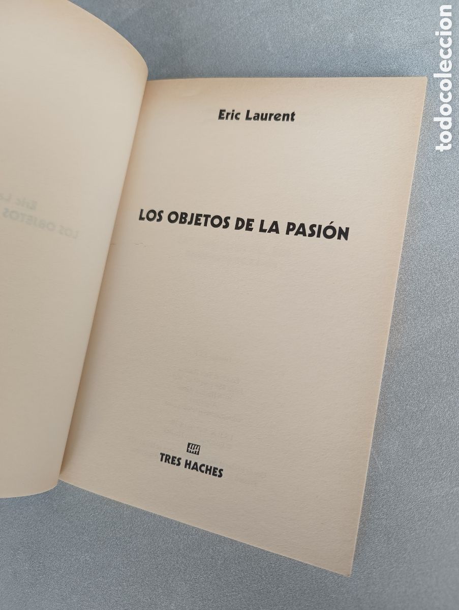 Libros de segunda mano: Los objetos de la pasi&oacute;n. Eric Laurent. - Foto 3