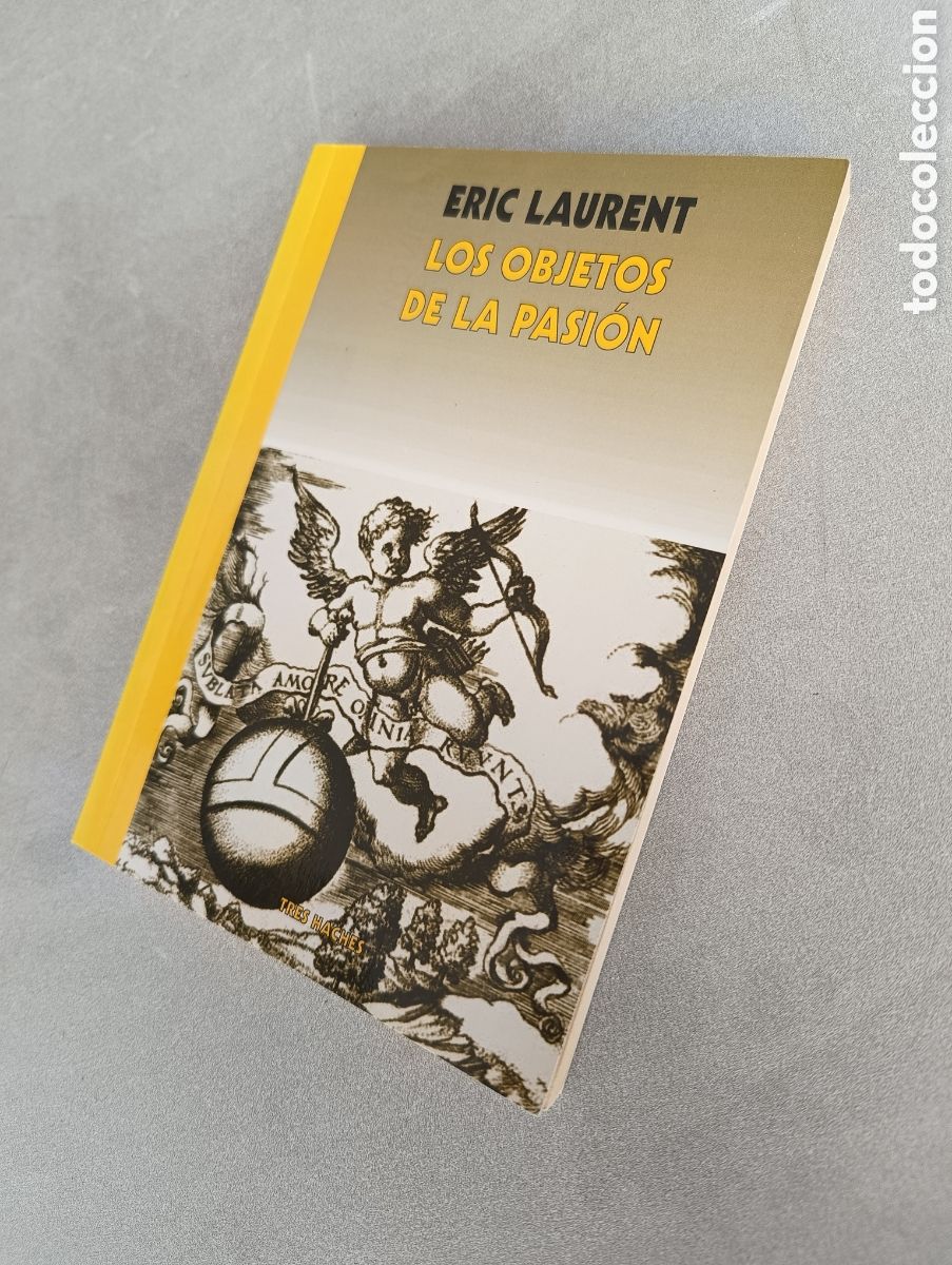 Libros de segunda mano: Los objetos de la pasi&oacute;n. Eric Laurent. - Foto 5