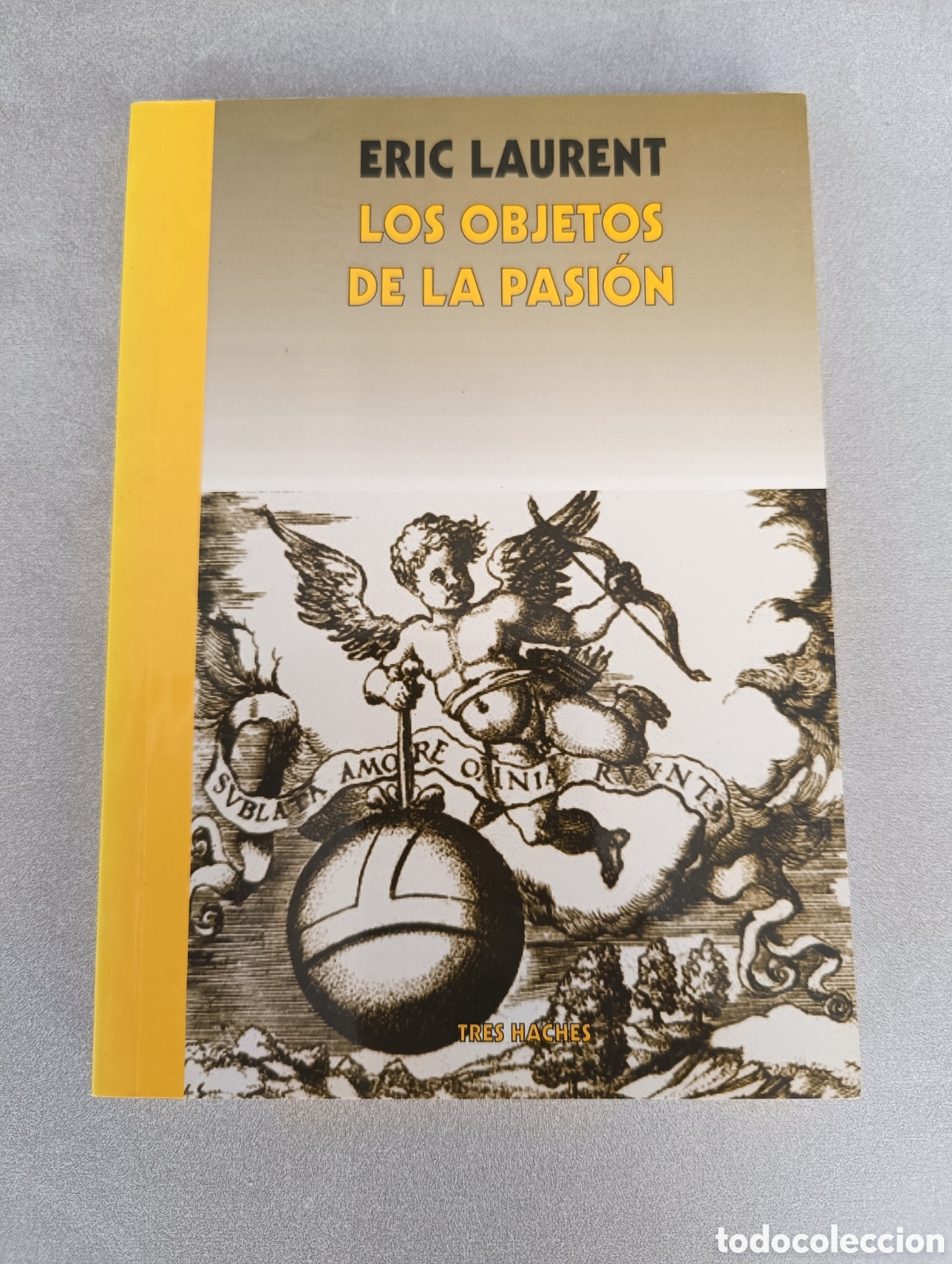 Libros de segunda mano: Los objetos de la pasi&oacute;n. Eric Laurent. - Foto 1