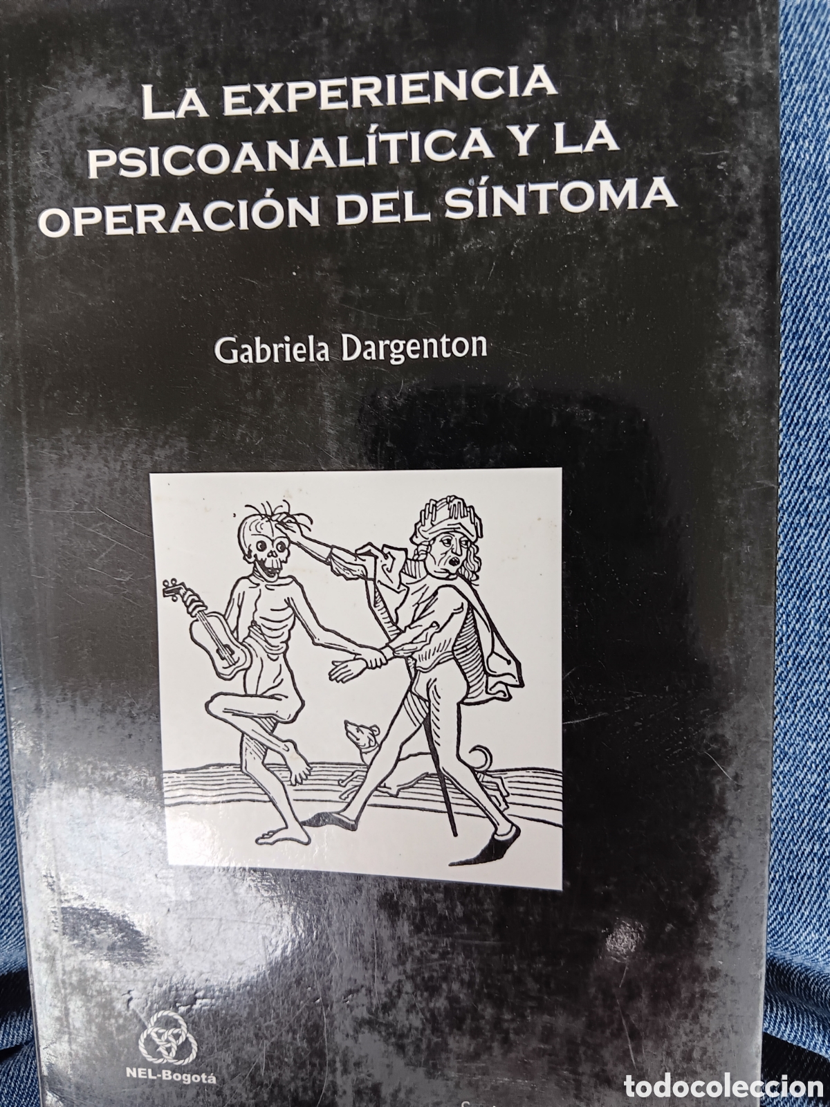 Gebrauchte B&uuml;cher: Gabriela Dargenton. La experiencia psicoanal&iacute;tica y la operaci&oacute;n del s&iacute;ntoma.