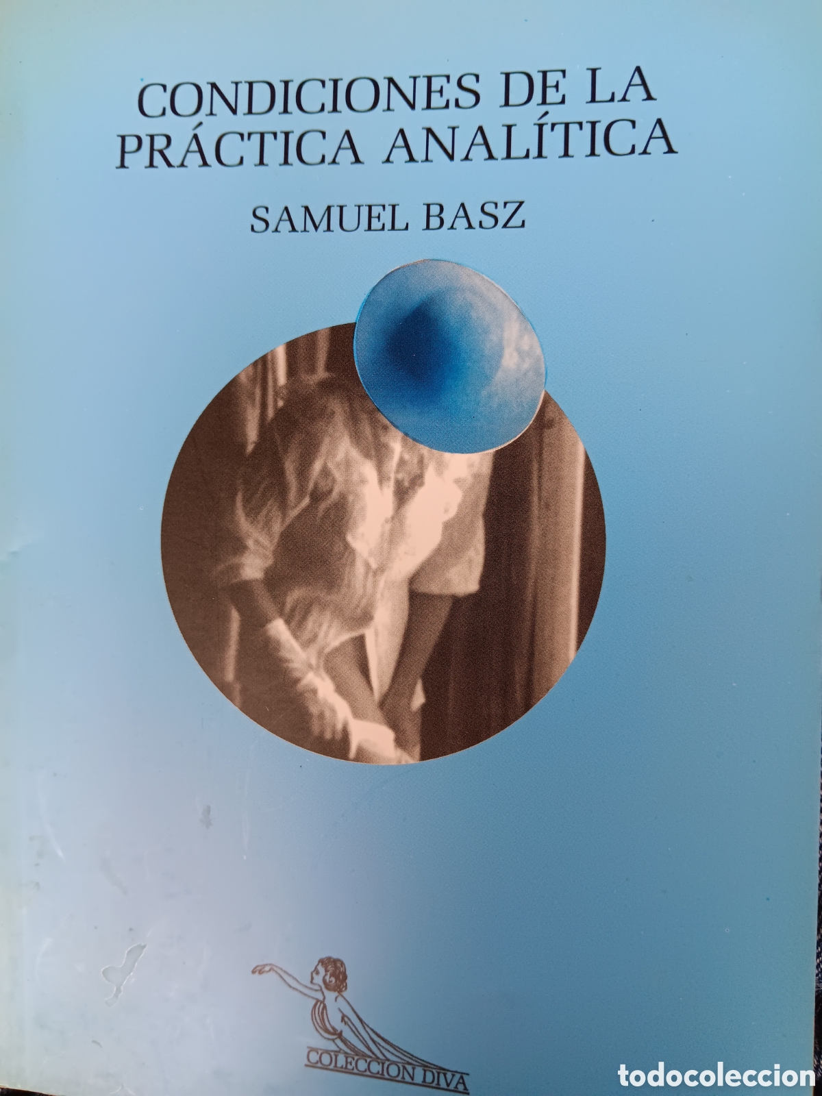 Libros de segunda mano: Samuel Basz. Condiciones de la pr&aacute;ctica anal&iacute;tica - Foto 1