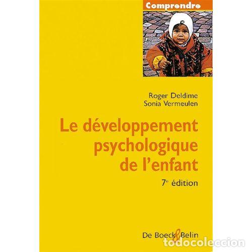 Libros de segunda mano: LE DEVELOPPEMENT PSYCHOLOGIQUE de L'ENFANT - ROGER DELDIME / SONIA VERMEULEN - Sin Especificar