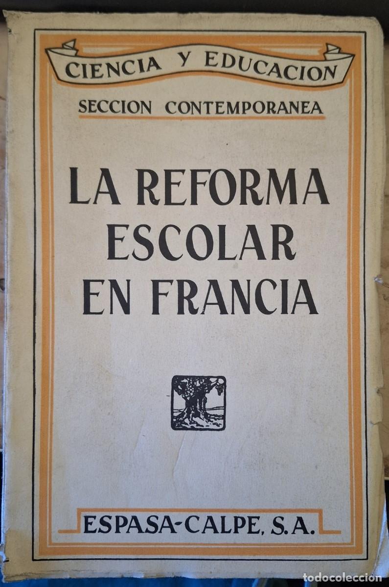 Libros de segunda mano: LA REFORMA ESCOLAR EN FRANCIA. LOS METODOS, LOS PROGRAMAS Y EL HORARIO. - - Foto 1