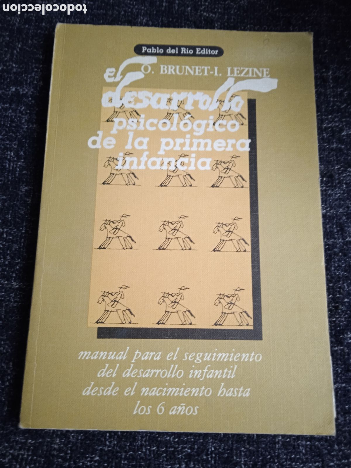 Gebrauchte B&uuml;cher: EL DESARROLLO PSICOLOGICO DE LA PRIMERA INFANCIA / O BRUNET I LEZINE