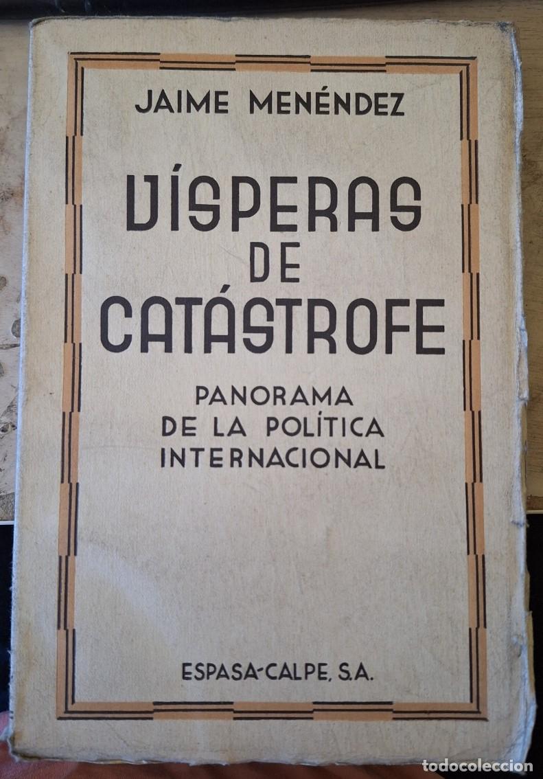 Libros de segunda mano: VISPERAS DE CATASTROFE. - MENENDEZ, Jaime. - Foto 1
