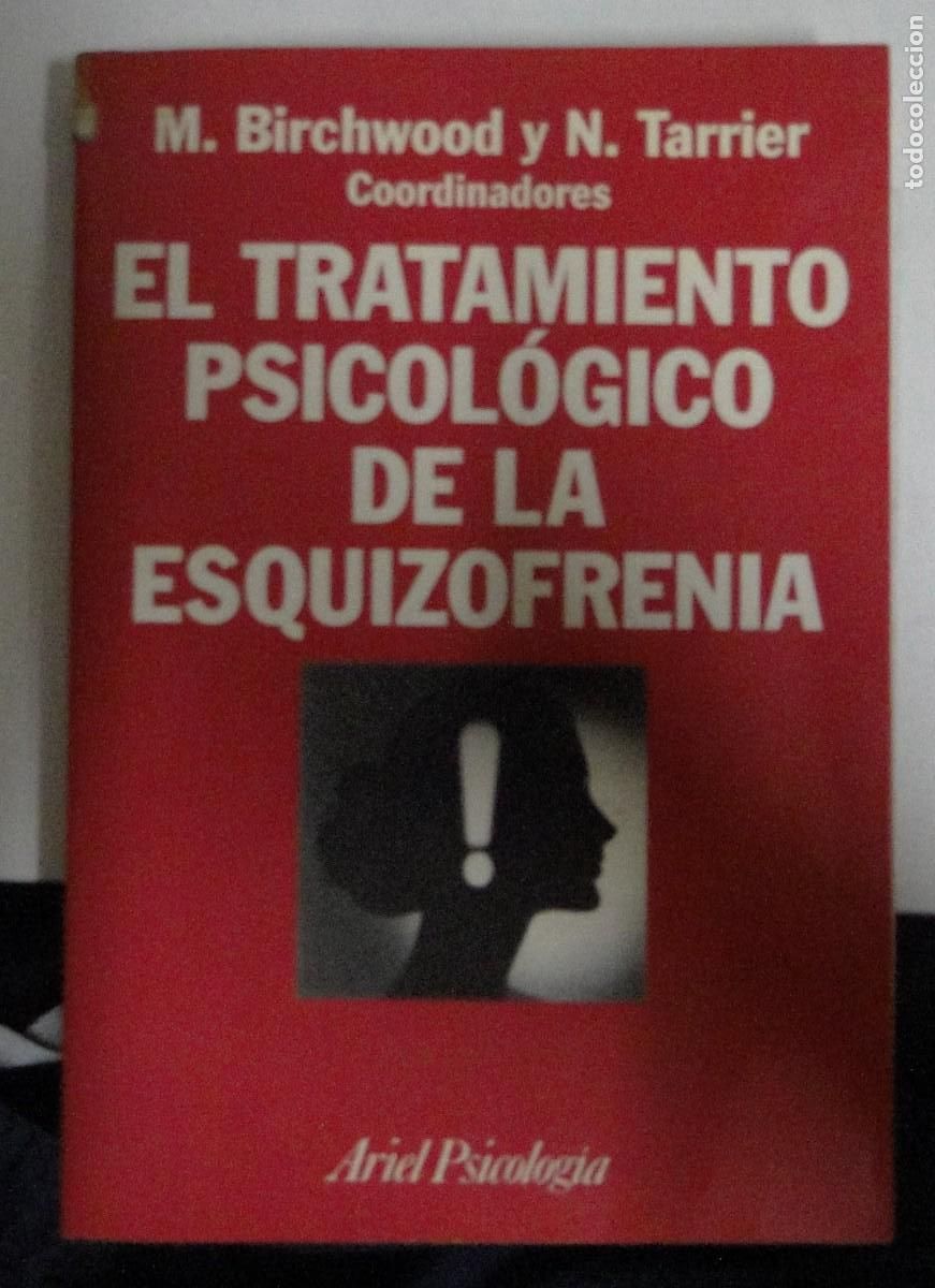 Second hand books: El tratamiento psicol&oacute;gico de la esquizofrenia de M. Birchwood y N. Tarrier, Ariel Psicolog&iacute;a, 1995.