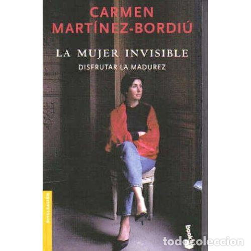 Second hand books: La Mujer Invisible: Disfrutar la Madurez - Mart&iacute;nez-bordi&uacute;, Carmen - Martinez Roca - Booket. Planeta