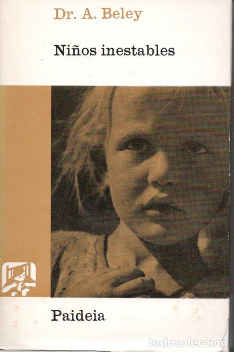 Libros de segunda mano: NI&Ntilde;OS INESTABLES - DR.A.BELEY - Foto 1