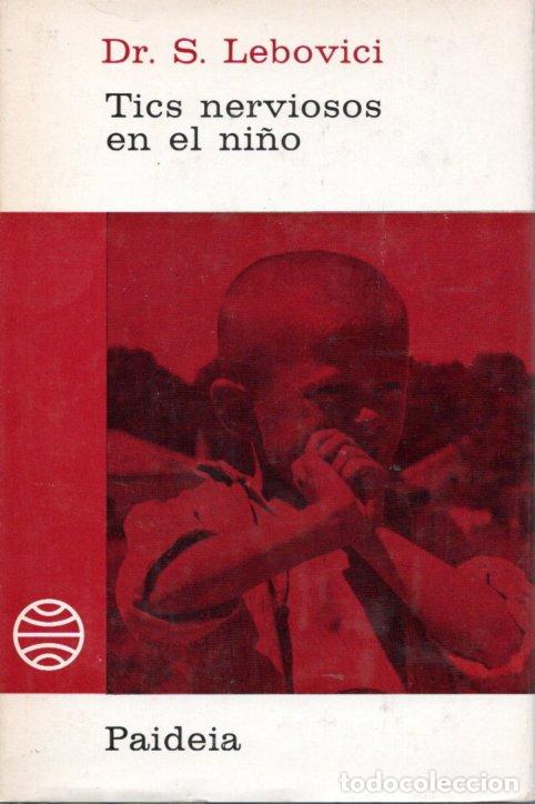 Libros de segunda mano: TIC NERVIOSOS EN EL NI&Ntilde;O - DR S.LEBOVICI - Foto 1