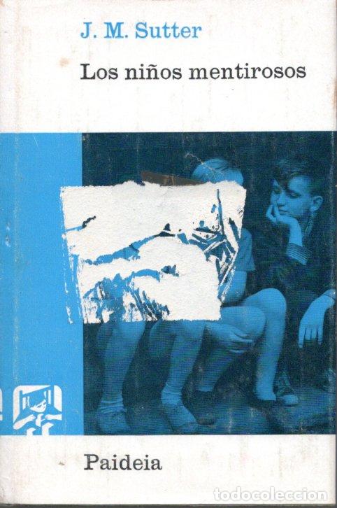 Libros de segunda mano: LOS NI&Ntilde;OS MENTIROSOS - J.M.SUTTER - Foto 1