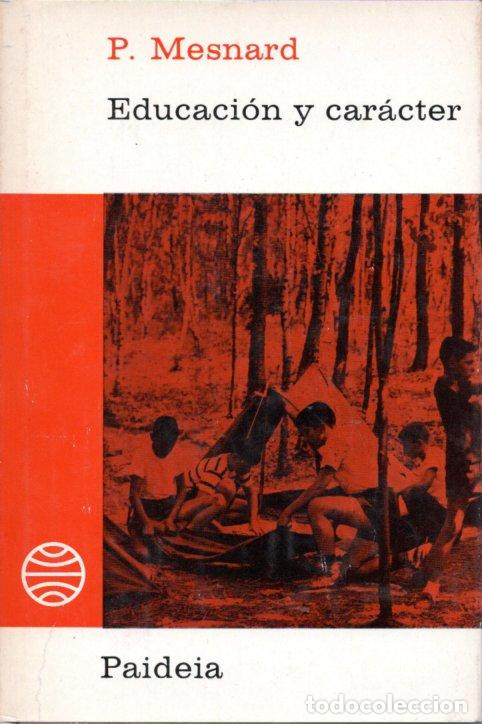 Libros de segunda mano: EDUCACI&Oacute;N Y CAR&Aacute;CTER - P MESNARD - Foto 1