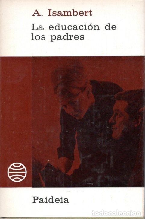 Libros de segunda mano: LA EDUCACI&Oacute;N DE LOS PADRES - A.ISAMBERT - Foto 1